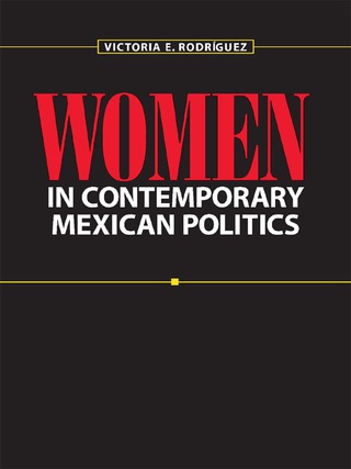 صورة الغلاف: Women in Contemporary Mexican Politics 9780292771277