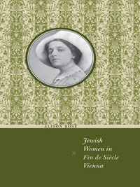 Cover image: Jewish Women in Fin de Siècle Vienna 9780292721593