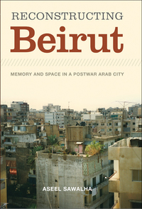 Imagen de portada: Reconstructing Beirut 9780292728813