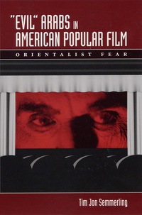 صورة الغلاف: Evil Arabs in American Popular Film 9780292713413