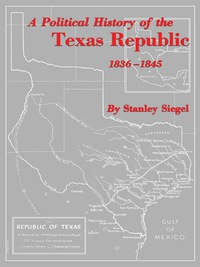 Cover image: A Political History of the Texas Republic, 1836-1845 9780292764835