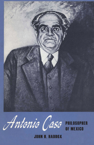 Cover image: Antonio Caso, Philosopher of Mexico 9780292701083