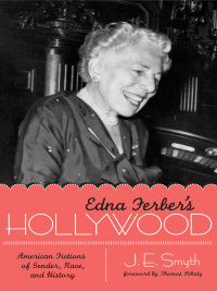 Cover image: Edna Ferber's Hollywood 9780292725638