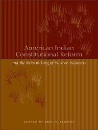 Cover image: American Indian Constitutional Reform and the Rebuilding of Native Nations 9780292713178