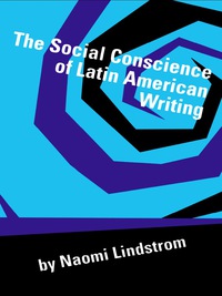 Imagen de portada: The Social Conscience of Latin American Writing 9780292746992