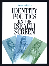 Cover image: Identity Politics on the Israeli Screen 9780292747234