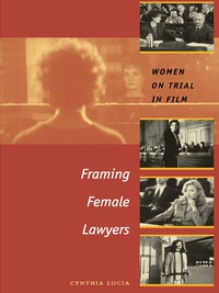 صورة الغلاف: Framing Female Lawyers 9780292706491