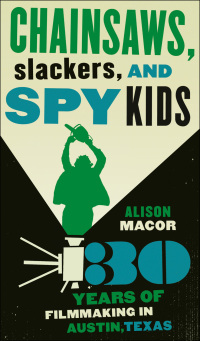 Imagen de portada: Chainsaws, Slackers, and Spy Kids 9780292706057
