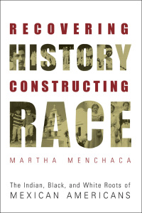 Cover image: Recovering History, Constructing Race 9780292752542