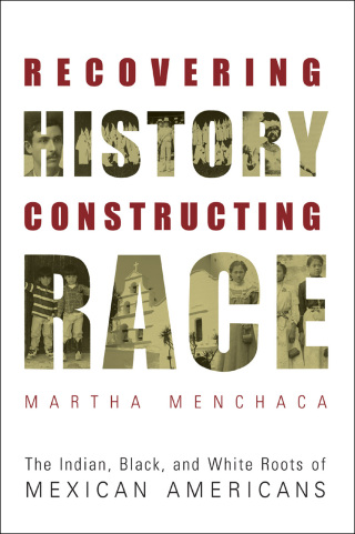 Immagine di copertina: Recovering History, Constructing Race 9780292752542