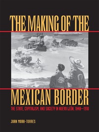 Cover image: The Making of the Mexican Border 9780292752528