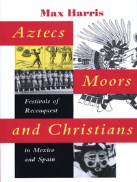 Cover image: Aztecs, Moors, and Christians 9780292731325