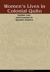 Cover image: Women's Lives in Colonial Quito 9780292722231
