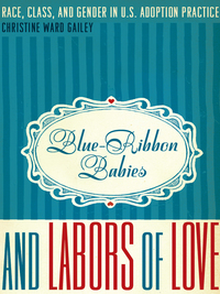 صورة الغلاف: Blue-Ribbon Babies and Labors of Love 9780292721272