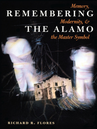 Cover image: Remembering the Alamo 9780292725409