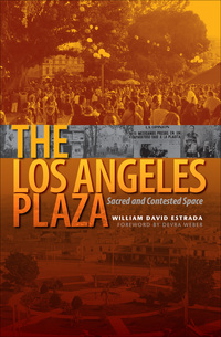 Cover image: The Los Angeles Plaza 9780292717541