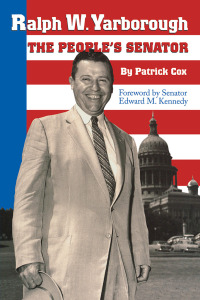 Cover image: Ralph W. Yarborough, the People's Senator 9780292712430