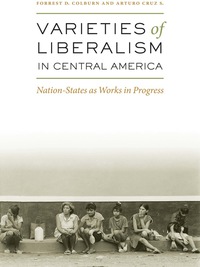 表紙画像: Varieties of Liberalism in Central America 9780292717213