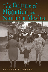 Cover image: The Culture of Migration in Southern Mexico 9780292705708