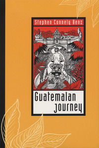 Cover image: Guatemalan Journey 9780292708396