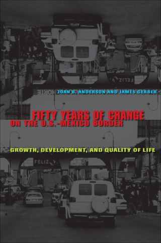 Cover image: Fifty Years of Change on the U.S.-Mexico Border 9780292717190