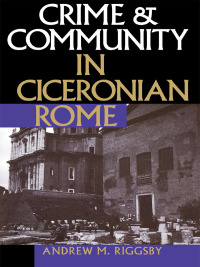 Imagen de portada: Crime & Community in Ciceronian Rome 9780292770980