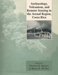 Cover image: Archaeology, Volcanism, and Remote Sensing in the Arenal Region, Costa Rica 9780292704350