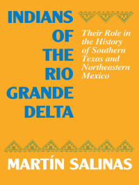 Omslagafbeelding: Indians of the Rio Grande Delta 9780292730557