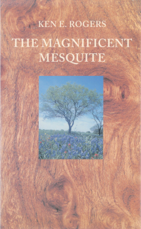 صورة الغلاف: The Magnificent Mesquite 9780292771055