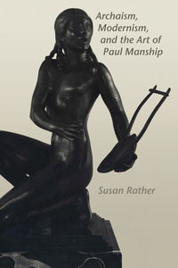 Imagen de portada: Archaism, Modernism, and the Art of Paul Manship 9780292760356