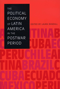 Imagen de portada: The Political Economy of Latin America in the Postwar Period 9780292770867