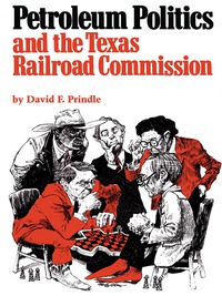 Imagen de portada: Petroleum Politics and the Texas Railroad Commission 9780292764897