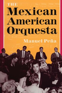 Cover image: The Mexican American Orquesta 9780292765863
