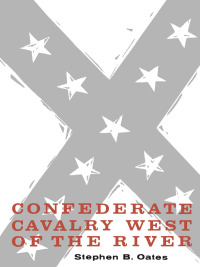 Cover image: Confederate Cavalry West of the River 9780292731974