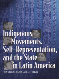 Imagen de portada: Indigenous Movements, Self-Representation, and the State in Latin America 9780292791381