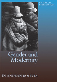 Cover image: Gender and Modernity in Andean Bolivia 9780292777439