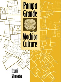 صورة الغلاف: Pampa Grande and the Mochica Culture 9780292723375
