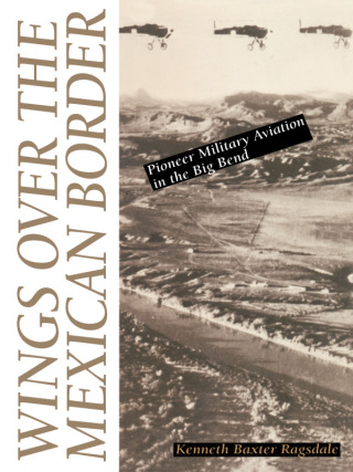 Immagine di copertina: Wings over the Mexican Border 9780292770812
