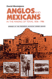 Omslagafbeelding: Anglos and Mexicans in the Making of Texas, 1836–1986 9780292775961
