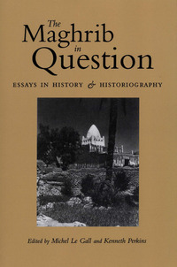 Imagen de portada: The Maghrib in Question 9780292765764