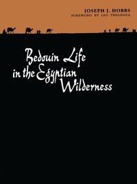 Cover image: Bedouin Life in the Egyptian Wilderness 9780292707894