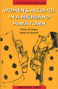 Imagen de portada: Women and Alcohol in a Highland Maya Town 2nd edition 9780292721043
