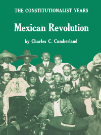Titelbild: Mexican Revolution: The Constitutionalist Years 9780292750166