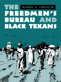 Imagen de portada: The Freedmen's Bureau and Black Texans 9780292712195