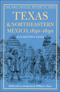 表紙画像: Texas and Northeastern Mexico, 1630–1690 9780292717954