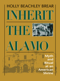 Titelbild: Inherit the Alamo 9780292718746