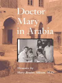 Cover image: Doctor Mary in Arabia 9780292704541