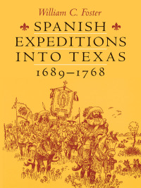 صورة الغلاف: Spanish Expeditions into Texas, 1689–1768 9780292724891