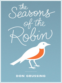 صورة الغلاف: The Seasons of the Robin 9780292721203