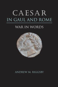 表紙画像: Caesar in Gaul and Rome 9780292726178